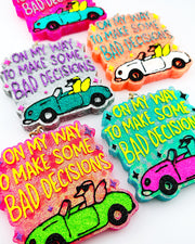 Bad Decisions Freshie