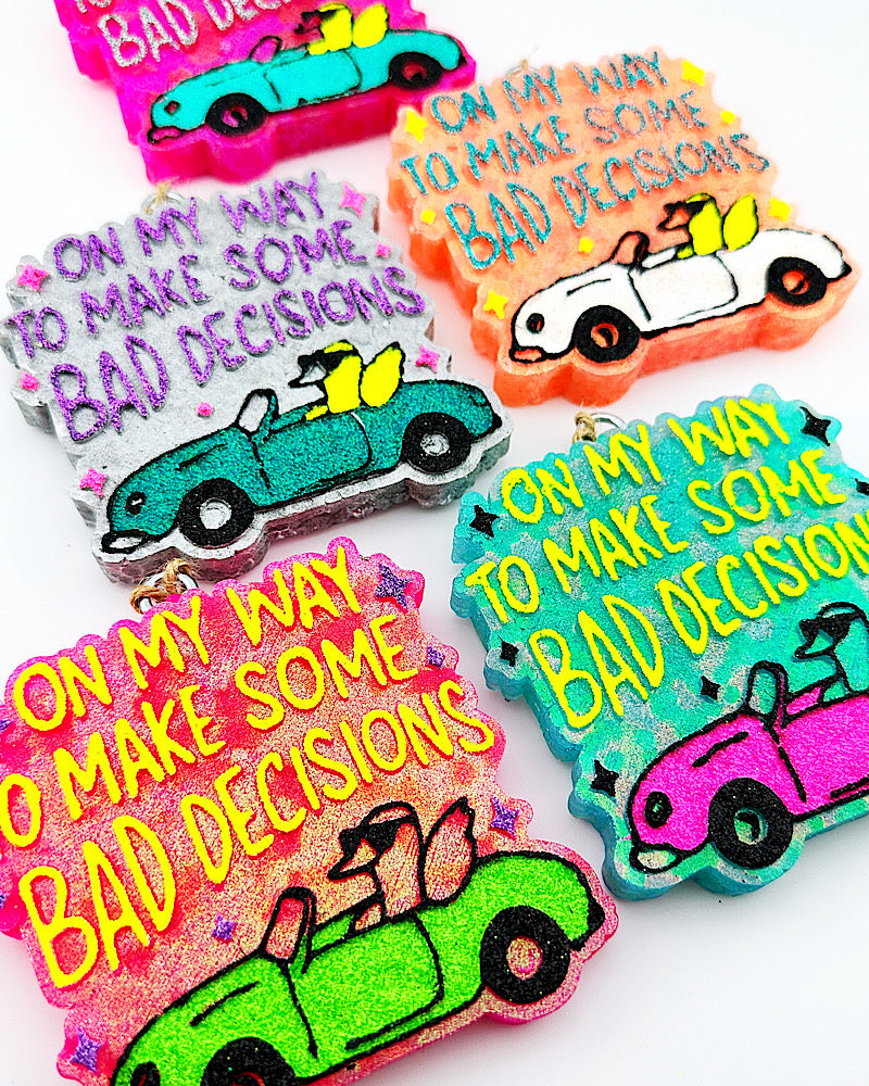 Bad Decisions Freshie