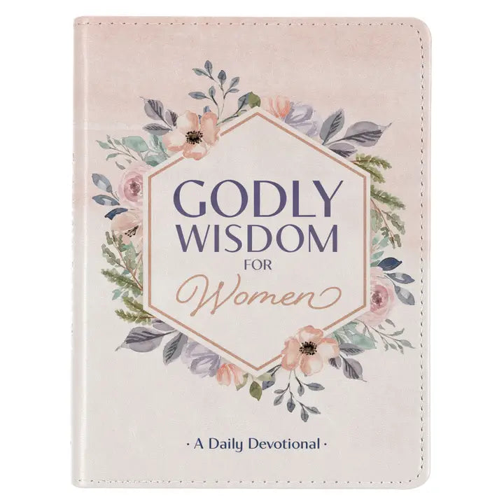 Godly Wisdom For Women: A Daily Devotional