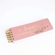 Dayna Lee Spiral Memo Pad Pink I Have So Many Ideas