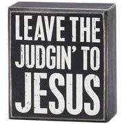 Leave The Judgin' To Jesus Box Sign