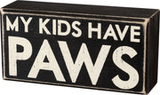 Kids Have Paws Box Sign