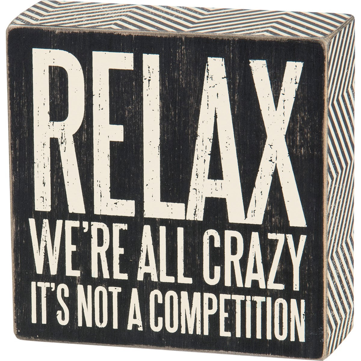 Relax We're All Crazy Box Sign