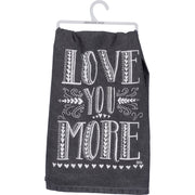 Love You More Kitchen Towel