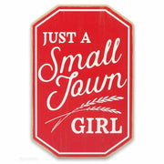 Just A Small Town Girl Sign