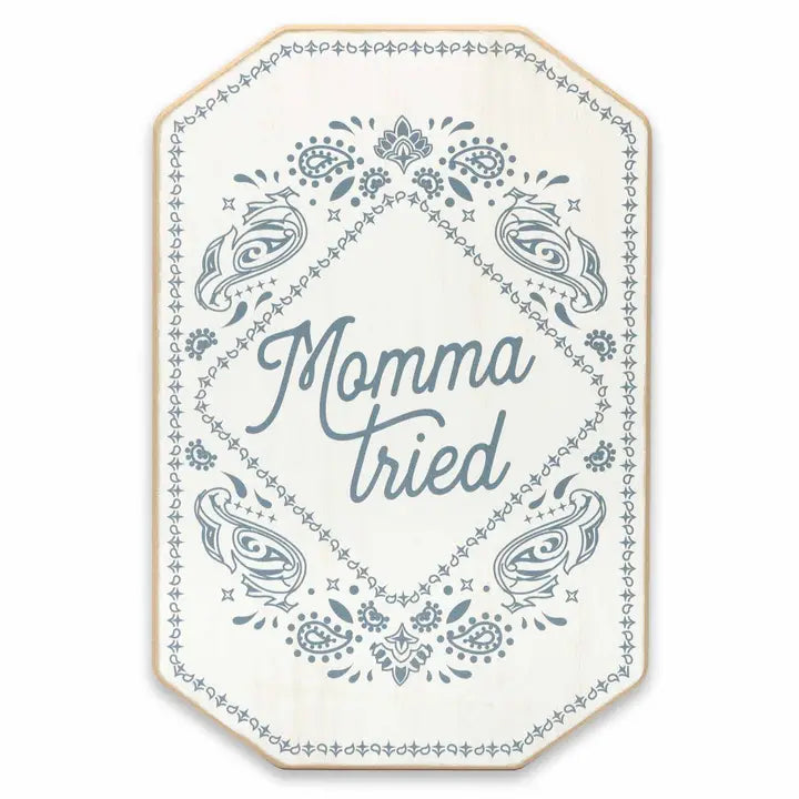 Mama Tried Sign
