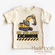 See You Later Excavator Tee