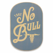 Take No Bull Sign
