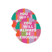 You Will Always Be Enough Car Coaster Set