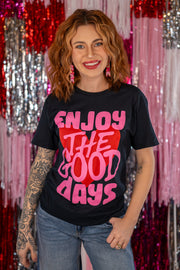 Enjoy the Good Days Tee