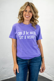 Can I Be Mean Tee
