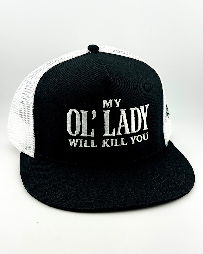 My Ol' Lady Will Kill You Flat Brim Cap