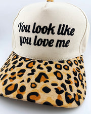 You Look Like You Love Me Cap