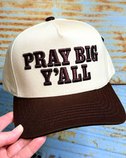 Pray Big Y'all Trucker Hat