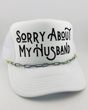 Sorry About My Husband Trucker Hat