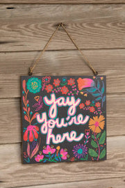 Yay You're Here Sign