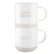Mornin' Sunshine/Shut Up Stackable Mugs
