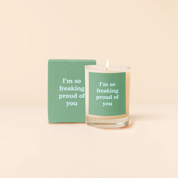 I'm So Freaking Proud Of You Candle