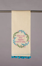 Stop Talking Kitchen Towel