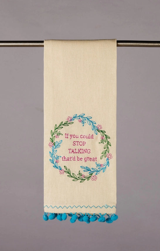 Stop Talking Kitchen Towel
