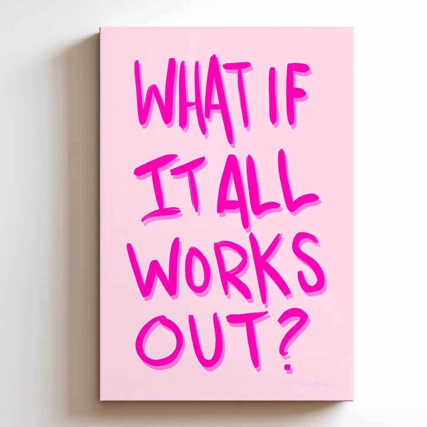 What If It All Works Out Canvas Art