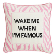 Wake When Famous Embroidered Pillow