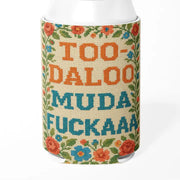 Too-Daloo Muda Fuckaaa Can Cooler