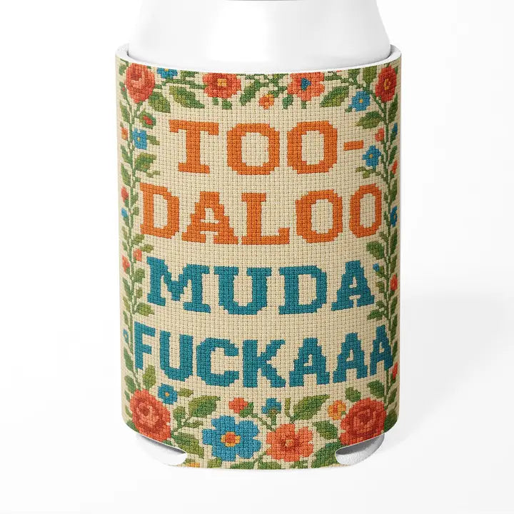 Too-Daloo Muda Fuckaaa Can Cooler