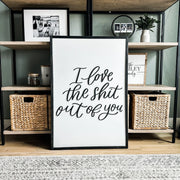 I Love the Shit Out of You 3D Wood Sign