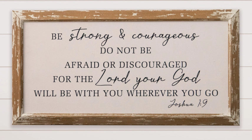 Be Strong and Courageous Sign