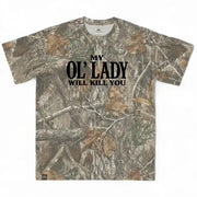 My Ol' Lady Will Kill You Tee