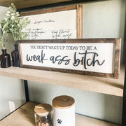 A Weak Ass Bitch 3D Sign