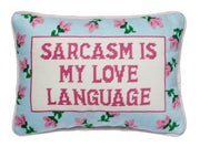 Sarcasm's My Love Embroidered Pillow